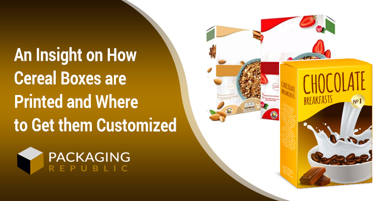 An Insight on How Cereal Boxes are Printed and Where to Get them Customized